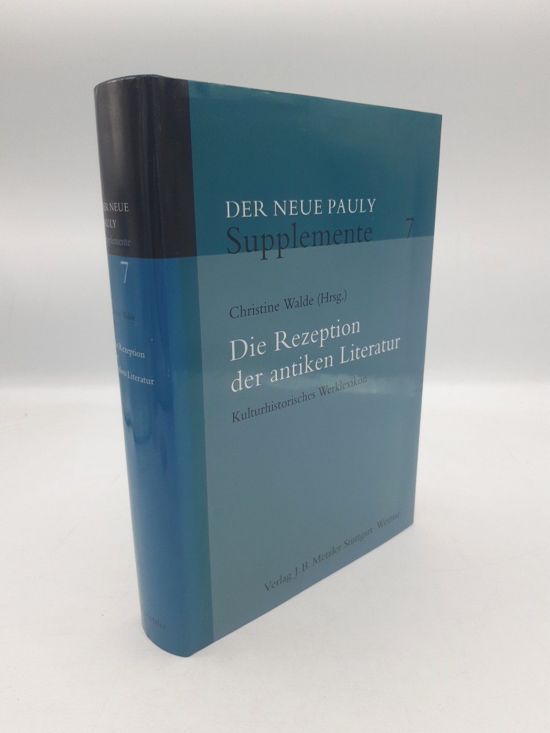 Die Rezeption der antiken Literatur Kulturhistorisches Werklexikon - Walde, Christine (Herausgeber)