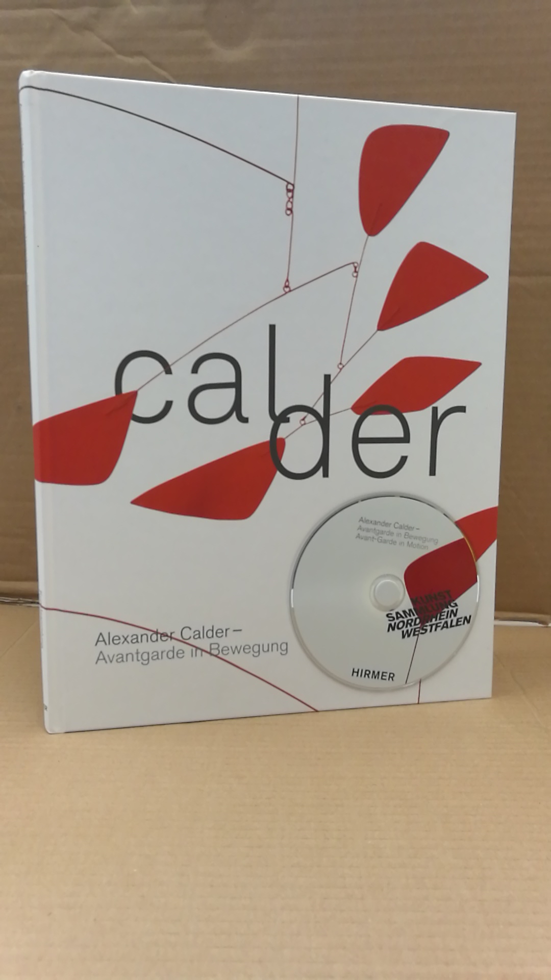 Calder Alexander Calder - Avantgarde in Bewegung - Hahn, Daniela