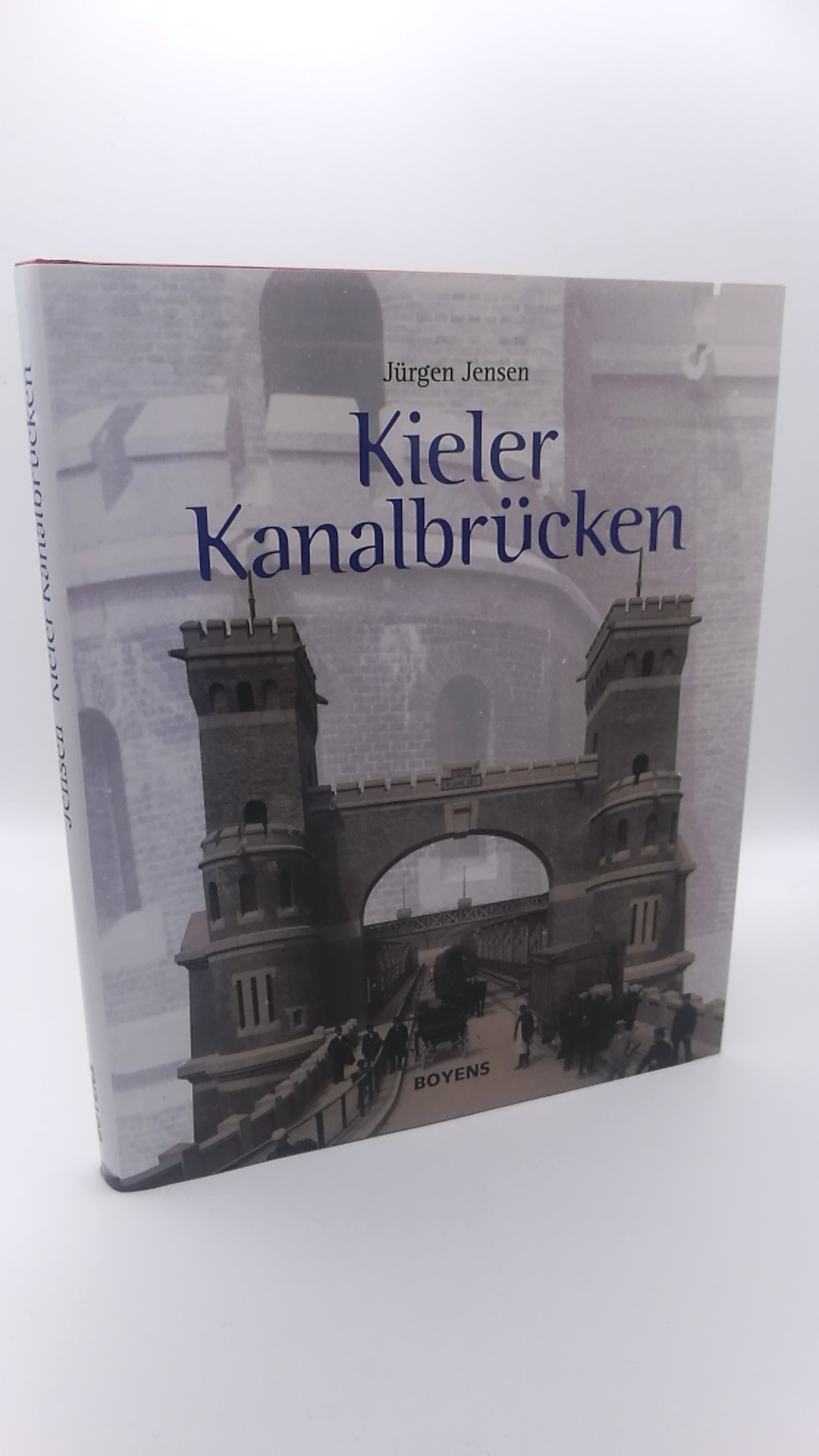 Kieler Kanalbrücken Verlorene Wahrzeichen einer Ostseestadt 1800/2000 - Jensen, Jürgen