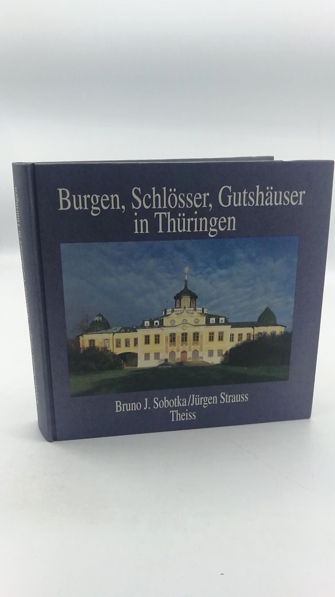 Burgen, Schlösser, Gutshäuser in Thüringen - Sobotka, Bruno J. (Herausgeber)