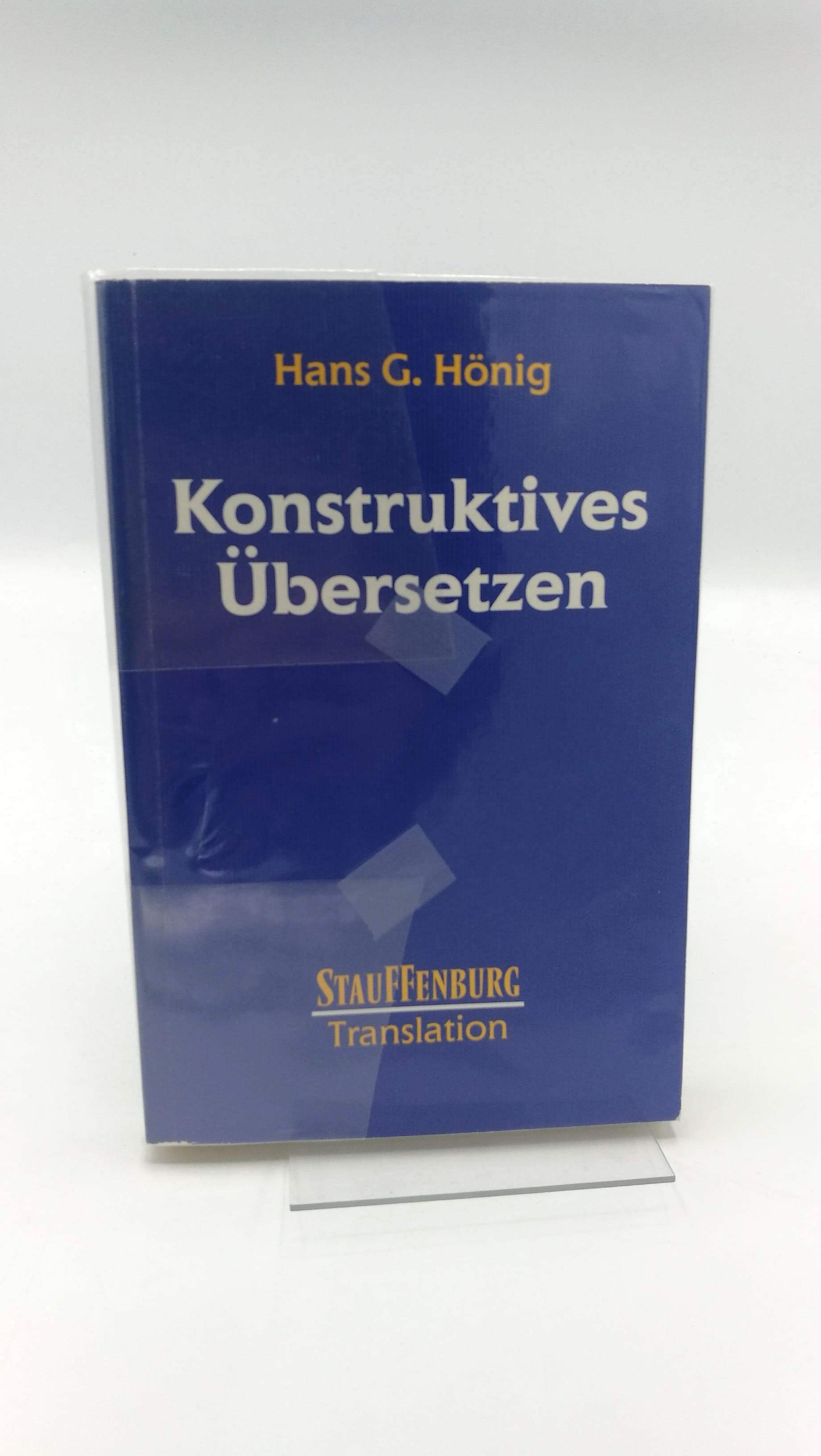 Konstruktives Übersetzen / Hans G. Hönig - Hönig, Hans G. (Verfasser)
