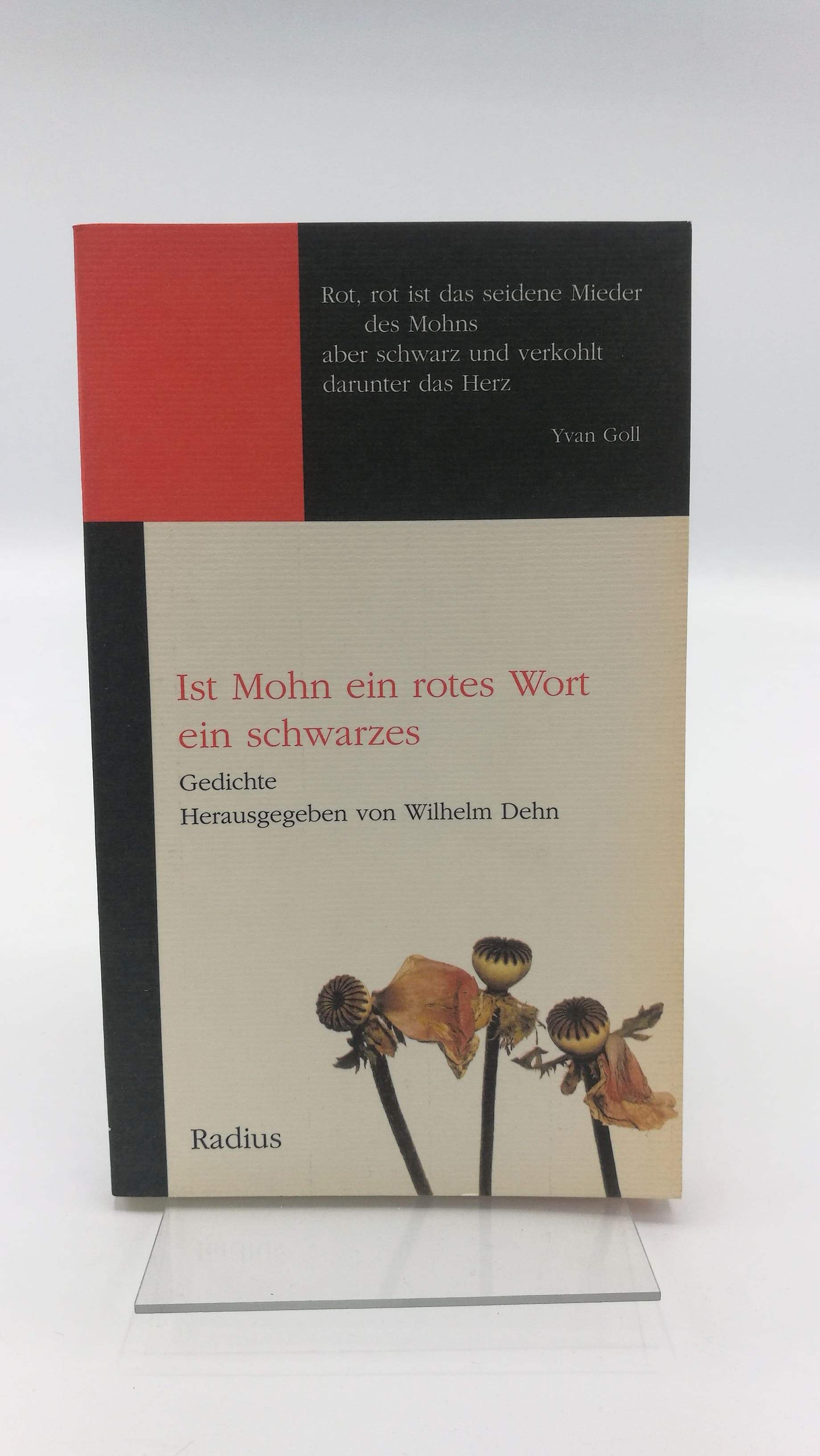 Ist Mohn eine rotes Wort, ein schwarzes Gedichte - Dehn, Wilhelm (Herausgeber)