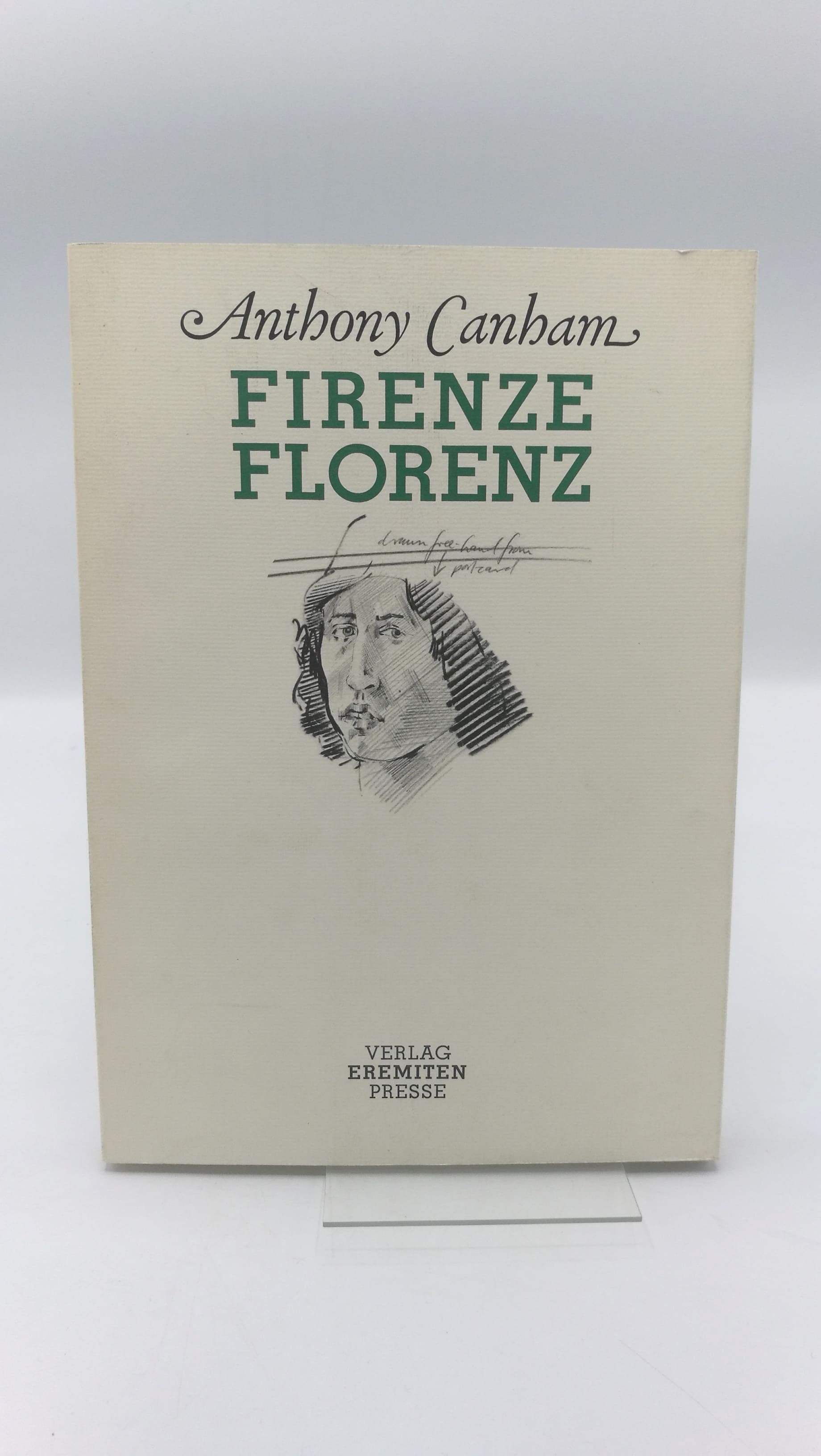 Firenze. Florenz Florentiner Impressionen, Notizen u. Zeichn. = Florenz - Canham, Anthony