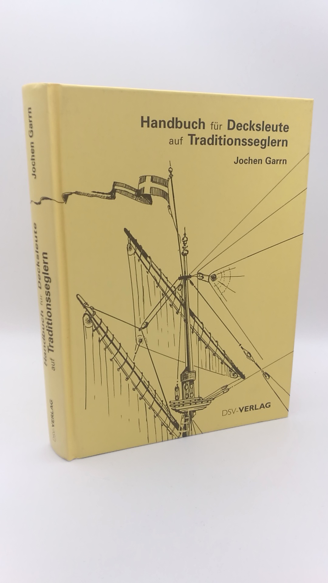 Handbuch für Decksleute auf Traditionsseglern - Garrn, Jochen