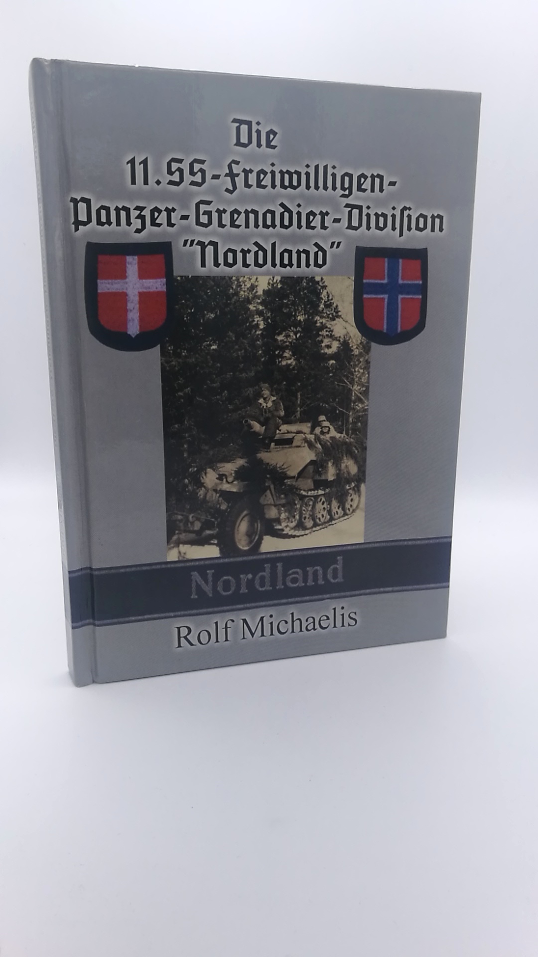 Die 11. SS-Freiwilligen-Panzer-Grenadier-Division Nordland / Rolf Michaelis - Michaelis, Rolf (Mitwirkender)