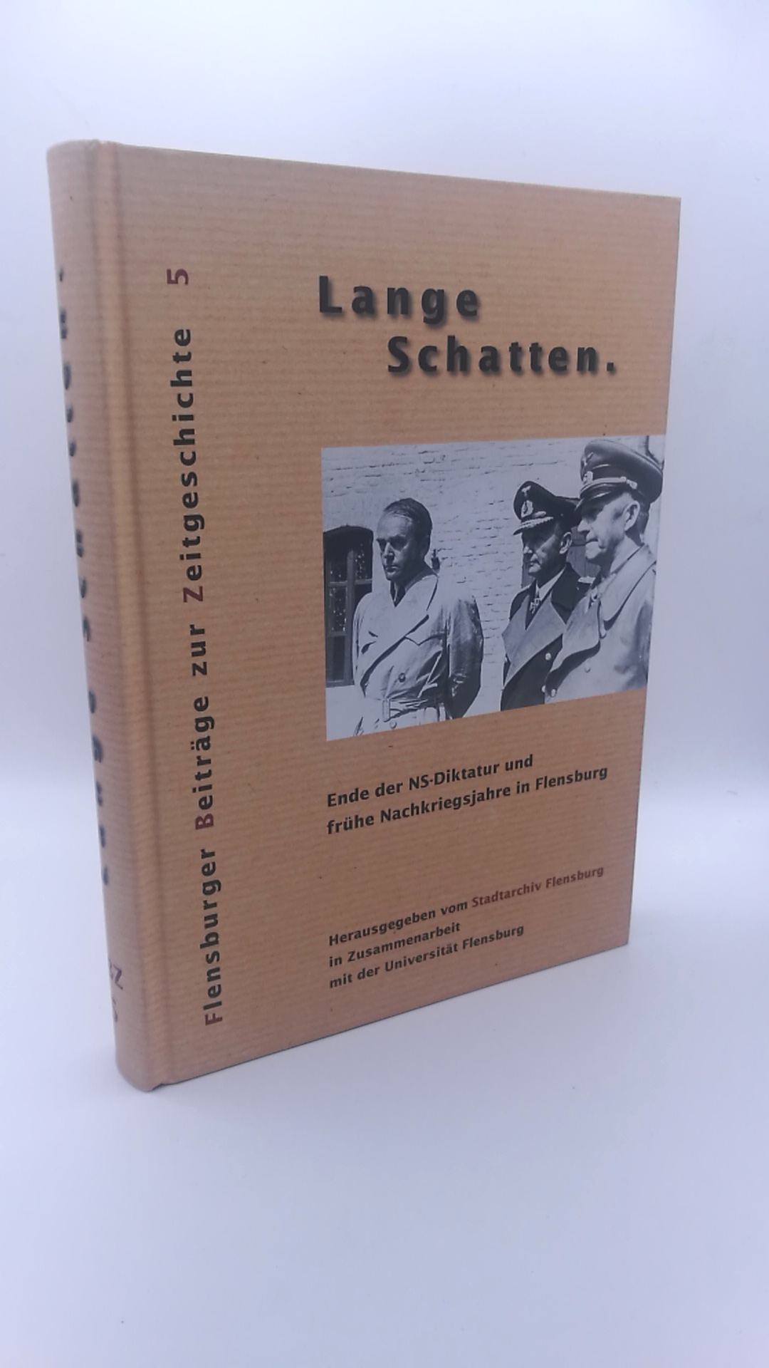 Lange Schatten Ende der NS-Diktatur und frühe Nachkriegsjahre in Flensburg - Schwensen, Broder (Herausgeber)