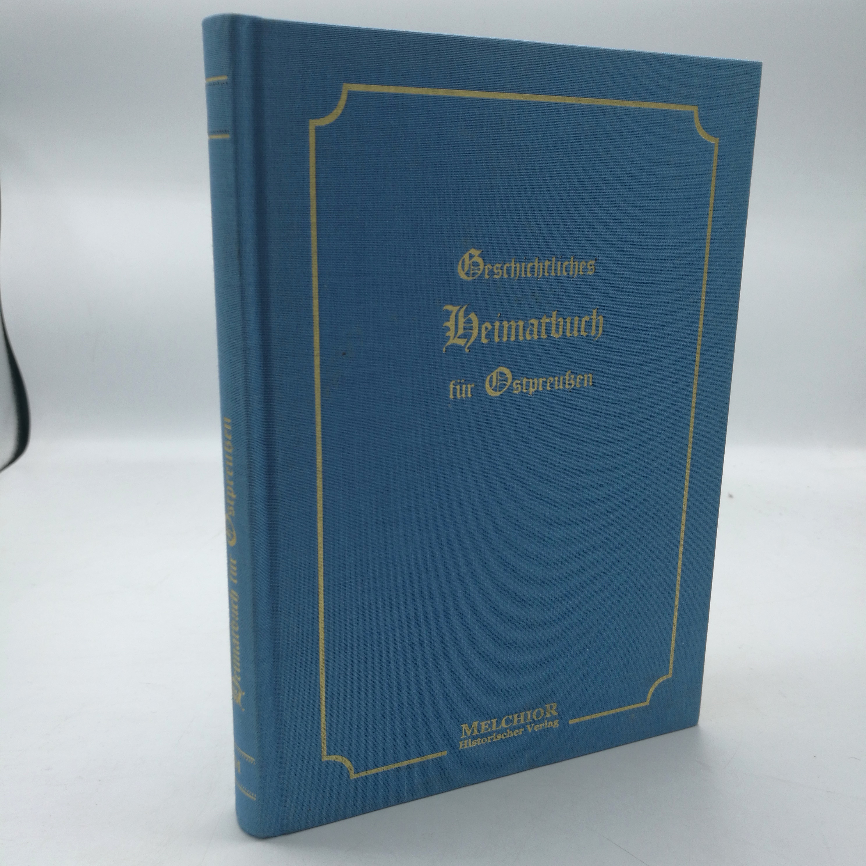 Geschichtliches Heimatbuch für Ostpreußen / von Max Riemer und Wilhelm Obgartel - Riemer, Max Obgartel, Wilhelm