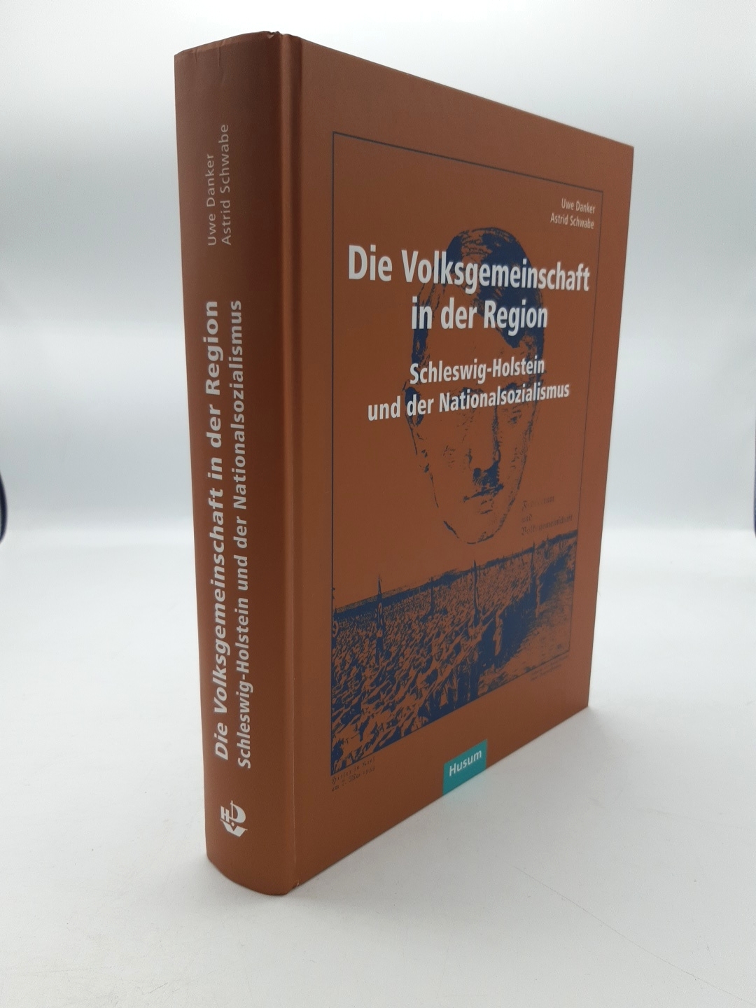 Die Volksgemeinschaft in der Region Schleswig-Holstein und der Nationalsozialismus - Danker, Uwe